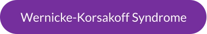 Wernicke-Korsakoff Syndrome