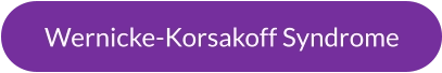 Wernicke-Korsakoff Syndrome