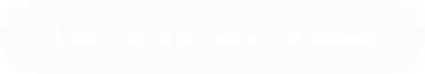 Wernicke-Korsakoff Syndrome
