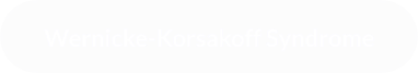 Wernicke-Korsakoff Syndrome